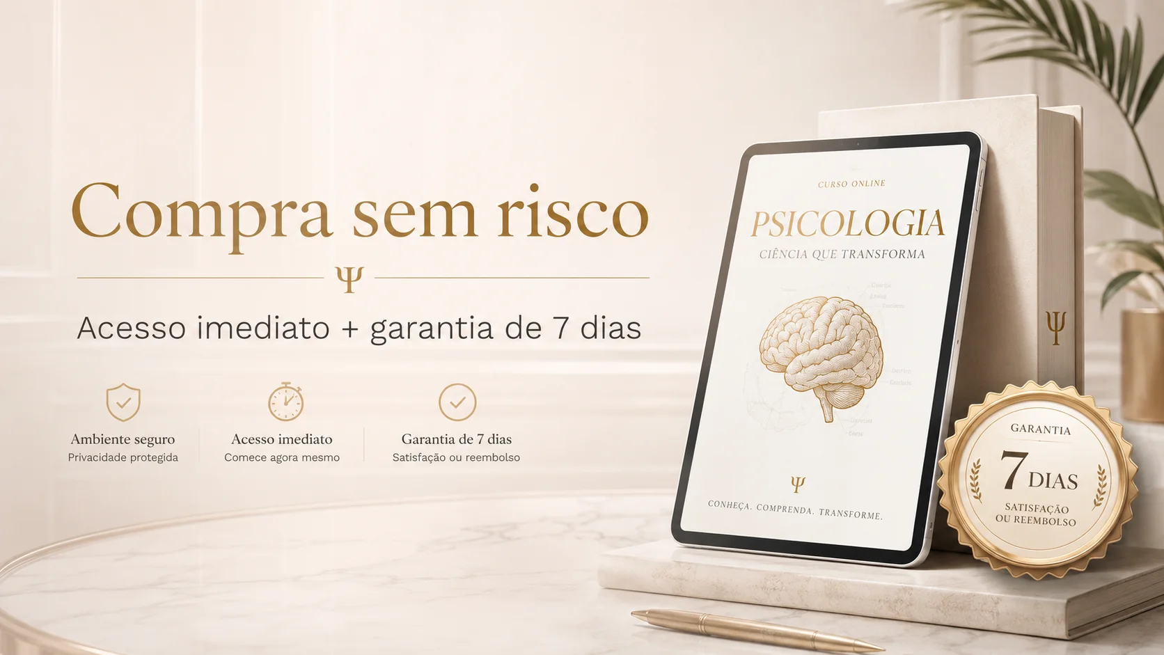 Acesso imediato e garantia de 7 dias